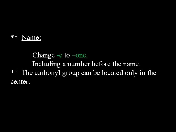 ** Name: Change -e to –one. Including a number before the name. ** The