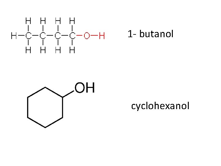 1 - butanol cyclohexanol 