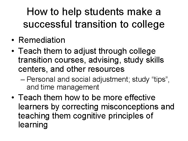 How to help students make a successful transition to college • Remediation • Teach