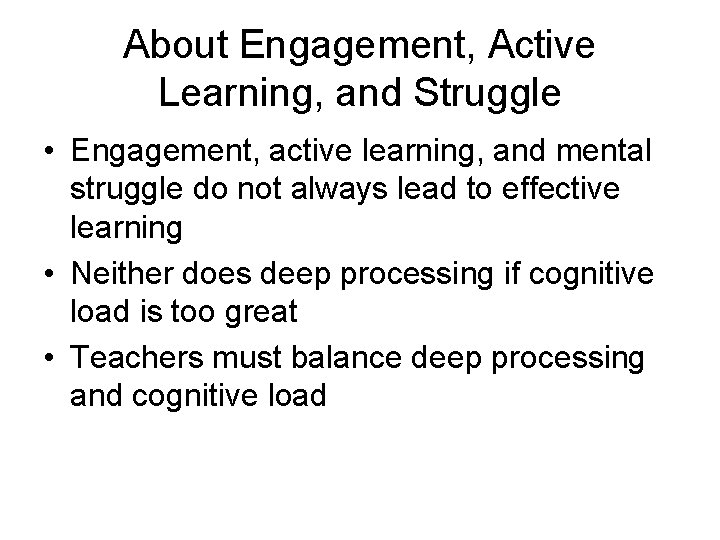 About Engagement, Active Learning, and Struggle • Engagement, active learning, and mental struggle do