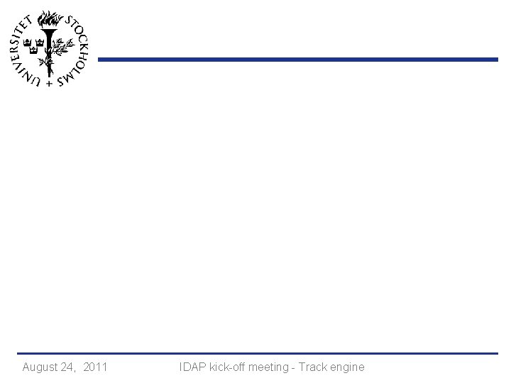 August 24, 2011 IDAP kick-off meeting - Track engine 