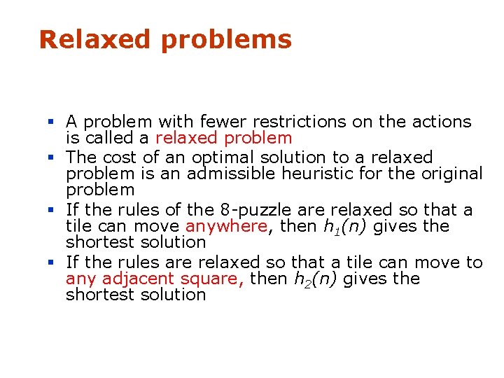 Relaxed problems § A problem with fewer restrictions on the actions is called a