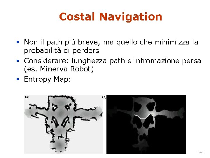 Costal Navigation § Non il path più breve, ma quello che minimizza la probabilità