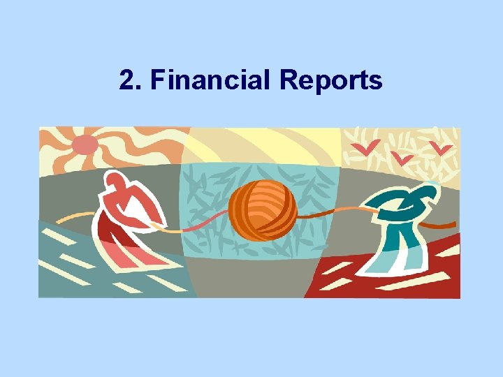 2. Financial Reports 