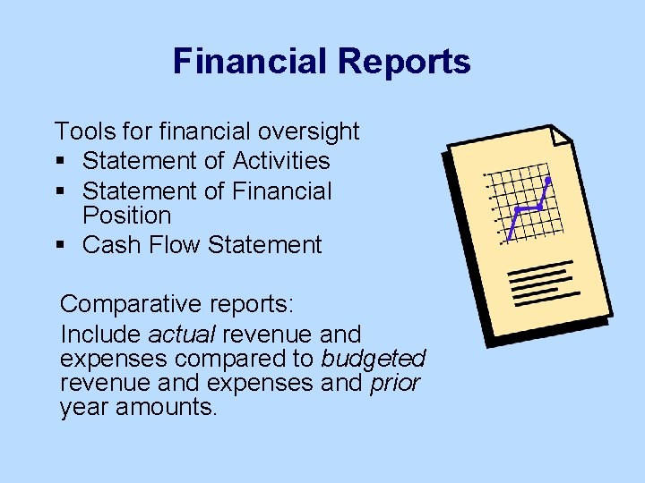 Financial Reports Tools for financial oversight § Statement of Activities § Statement of Financial