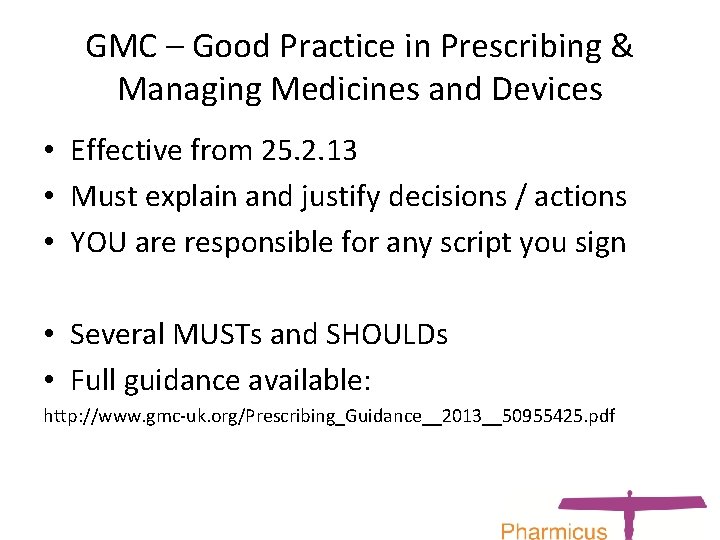 GMC – Good Practice in Prescribing & Managing Medicines and Devices • Effective from