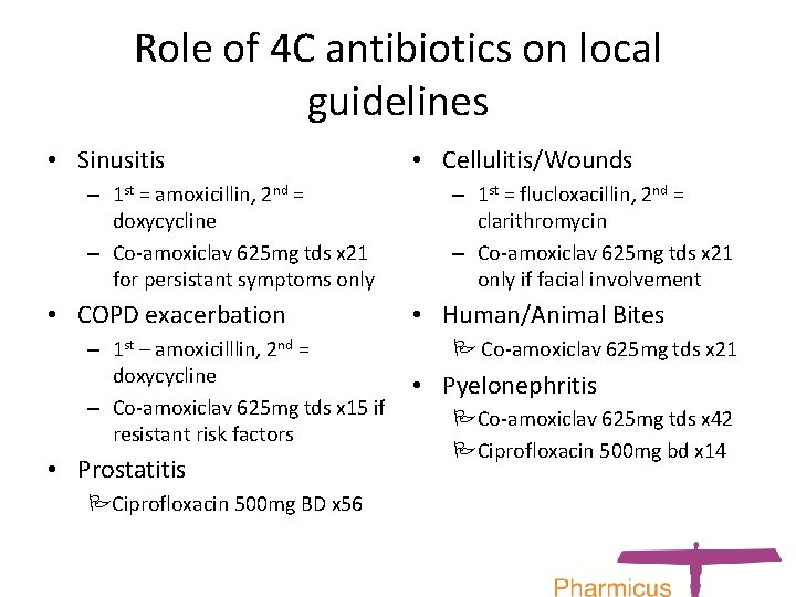 Role of 4 C antibiotics on local guidelines • Sinusitis – 1 st =