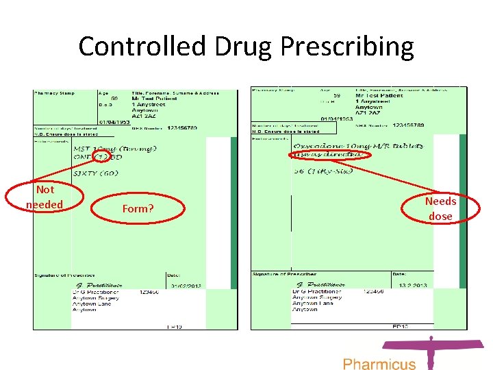 Controlled Drug Prescribing Not needed Form? Needs dose 