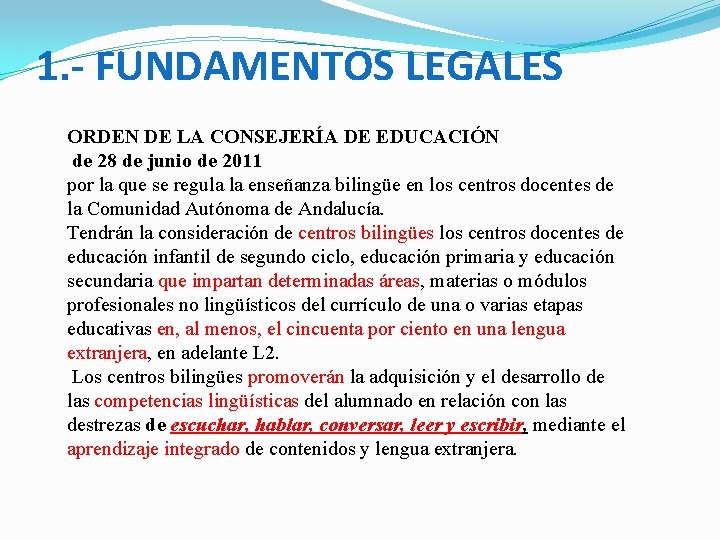 1. - FUNDAMENTOS LEGALES ORDEN DE LA CONSEJERÍA DE EDUCACIÓN de 28 de junio