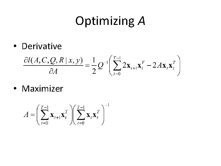 Optimizing A • Derivative • Maximizer 