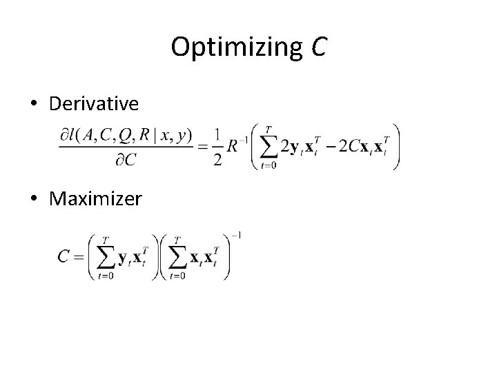 Optimizing C • Derivative • Maximizer 