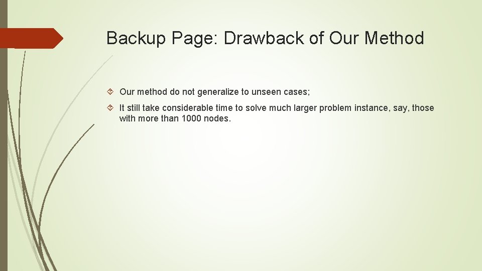 Backup Page: Drawback of Our Method Our method do not generalize to unseen cases; Backup Page: Drawback of Our Method Our method do not generalize to unseen cases;