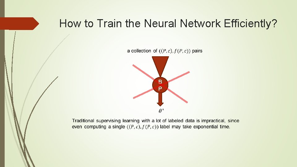 How to Train the Neural Network Efficiently? B P How to Train the Neural Network Efficiently? B P