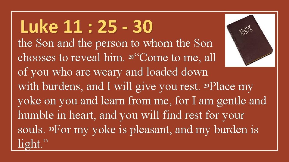 Luke 11 : 25 - 30 the Son and the person to whom the