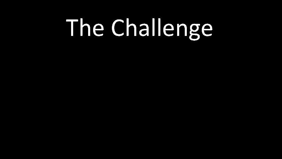 The Challenge 