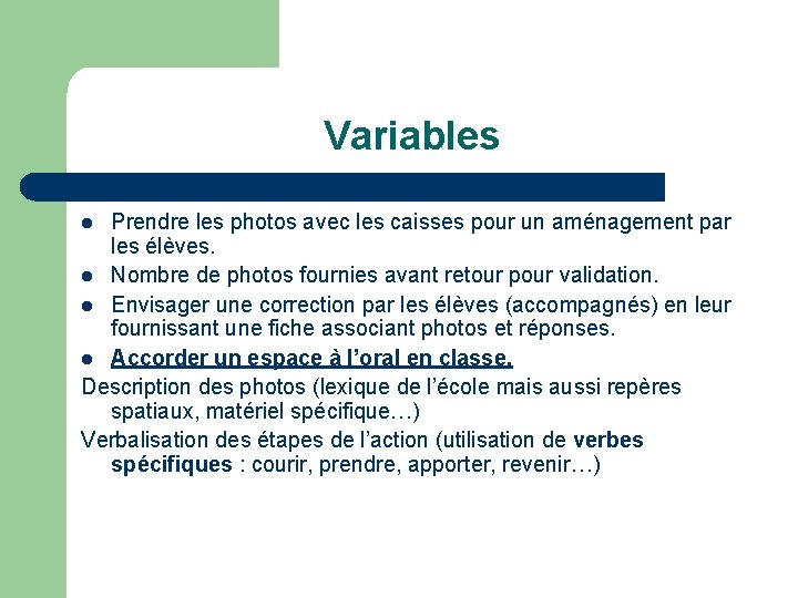 Variables Prendre les photos avec les caisses pour un aménagement par les élèves. l