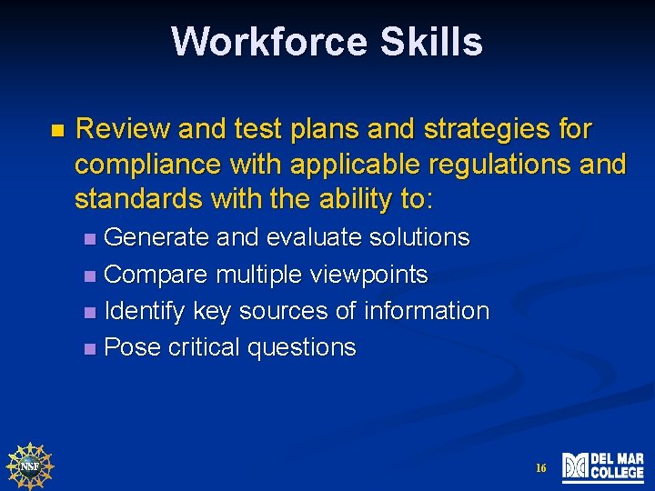 Workforce Skills n Review and test plans and strategies for compliance with applicable regulations