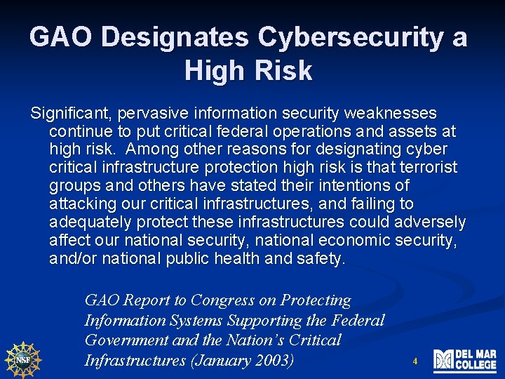 GAO Designates Cybersecurity a High Risk Significant, pervasive information security weaknesses continue to put