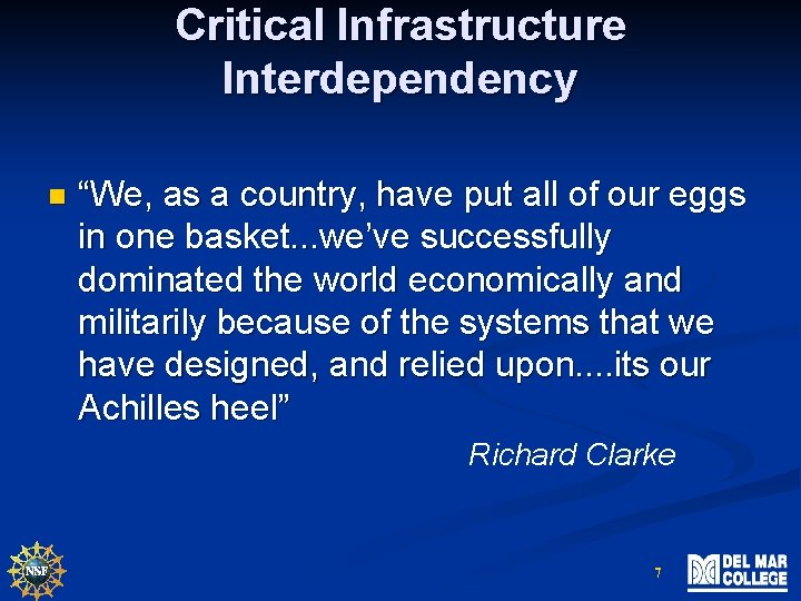 Critical Infrastructure Interdependency n “We, as a country, have put all of our eggs