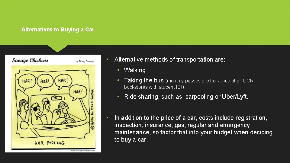 Alternatives to Buying a Car • Alternative methods of transportation are: • Walking •