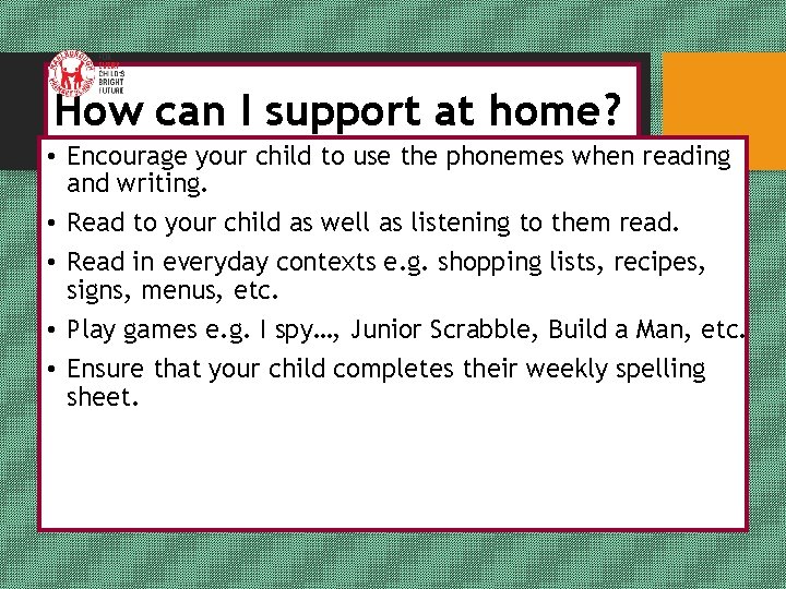 How can I support at home? • Encourage your child to use the phonemes