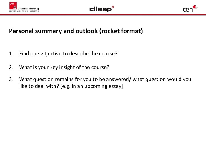 Personal summary and outlook (rocket format) 1. Find one adjective to describe the course?