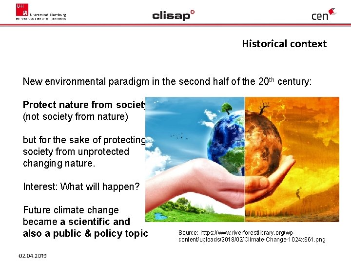 Historical context New environmental paradigm in the second half of the 20 th century: