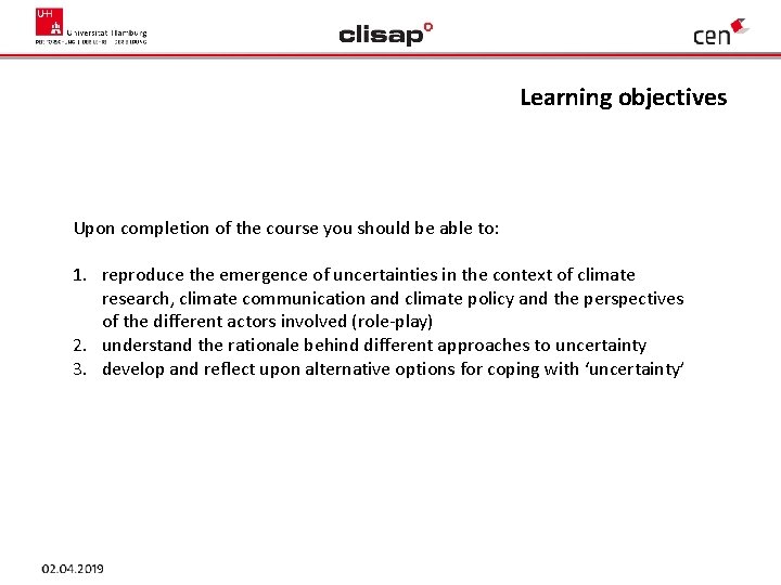 Learning objectives Upon completion of the course you should be able to: 1. reproduce