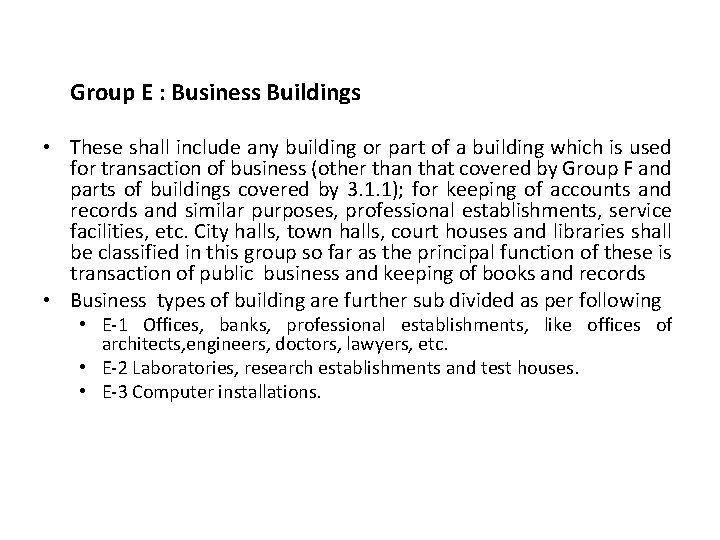 Group E : Business Buildings • These shall include any building or part of