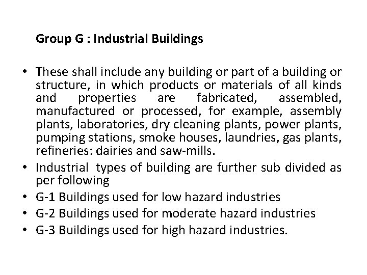 Group G : Industrial Buildings • These shall include any building or part of