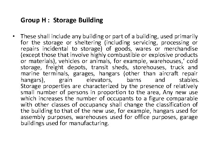 Group H : Storage Building • These shall include any building or part of