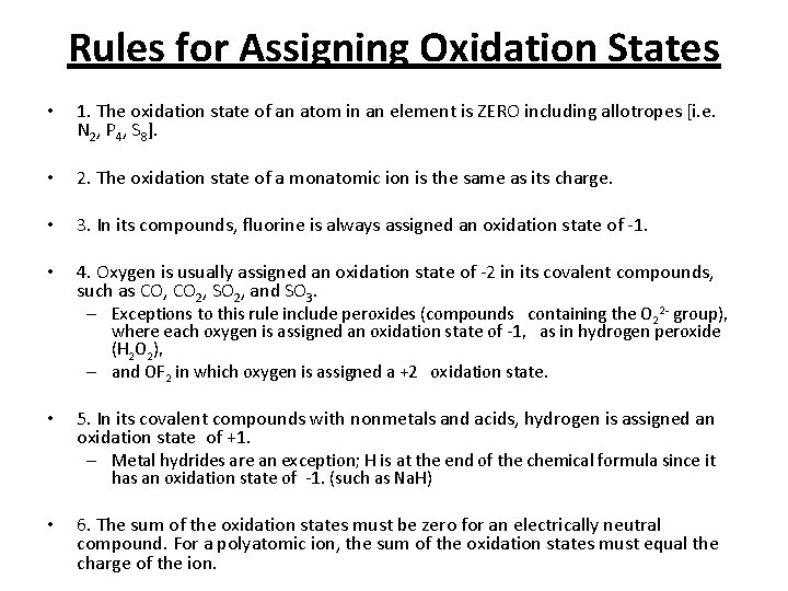 Rules for Assigning Oxidation States • 1. The oxidation state of an atom in