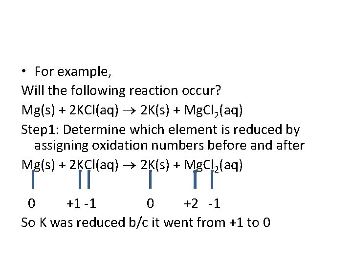  • For example, Will the following reaction occur? Mg(s) + 2 KCl(aq) 2
