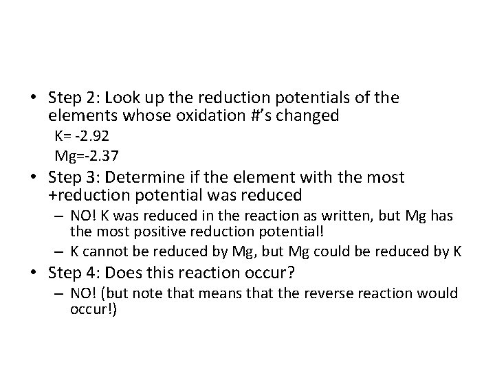  • Step 2: Look up the reduction potentials of the elements whose oxidation