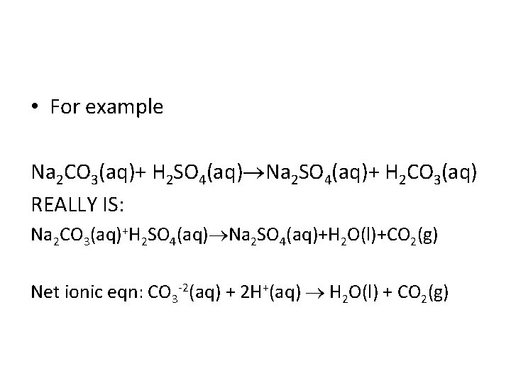  • For example Na 2 CO 3(aq)+ H 2 SO 4(aq) Na 2