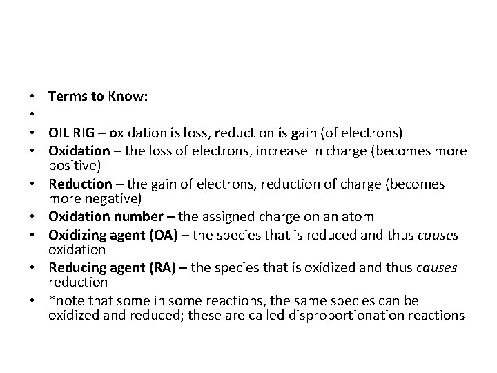  • Terms to Know: • • OIL RIG – oxidation is loss, reduction