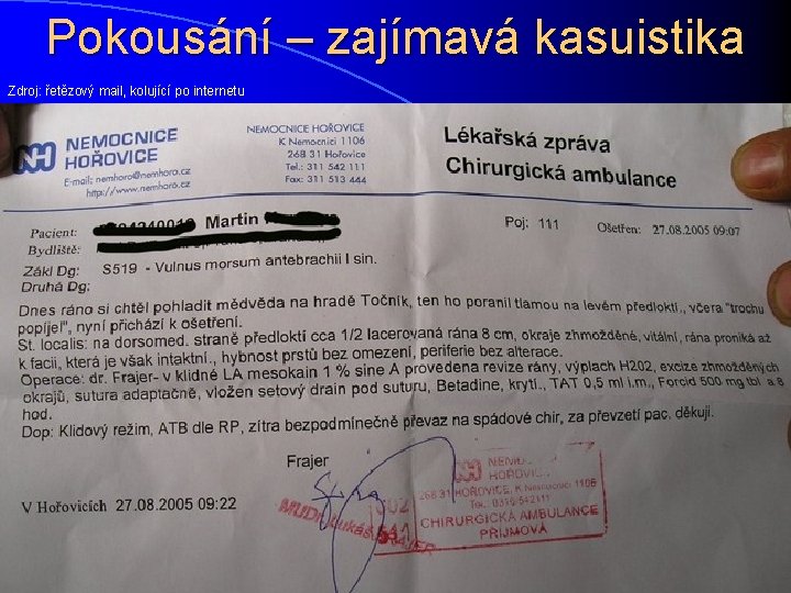 Pokousání – zajímavá kasuistika Zdroj: řetězový mail, kolující po internetu 