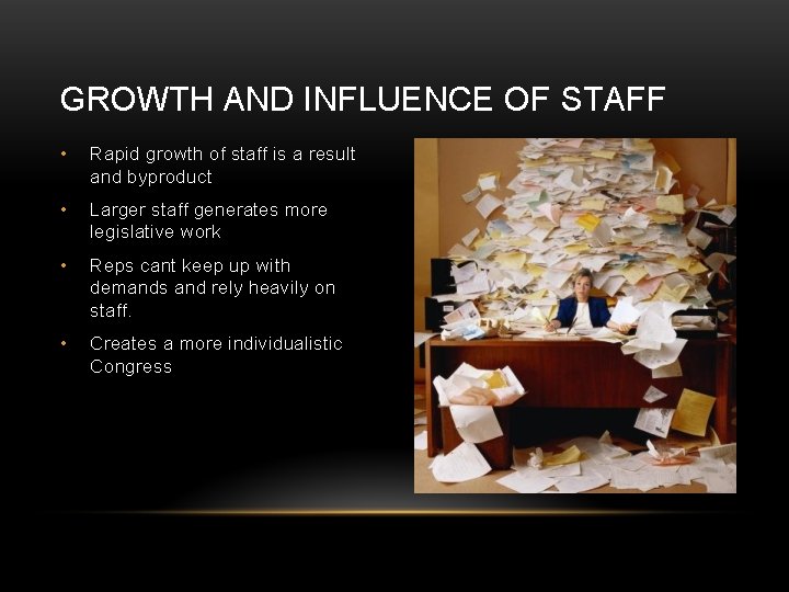 GROWTH AND INFLUENCE OF STAFF • Rapid growth of staff is a result and