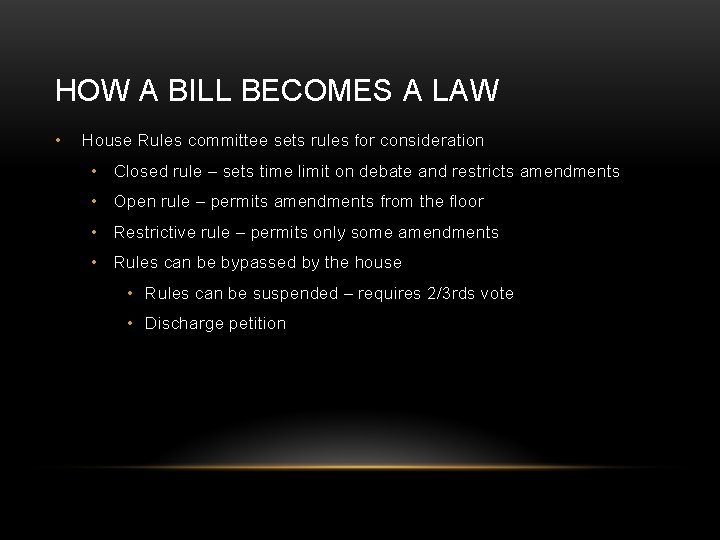 HOW A BILL BECOMES A LAW • House Rules committee sets rules for consideration