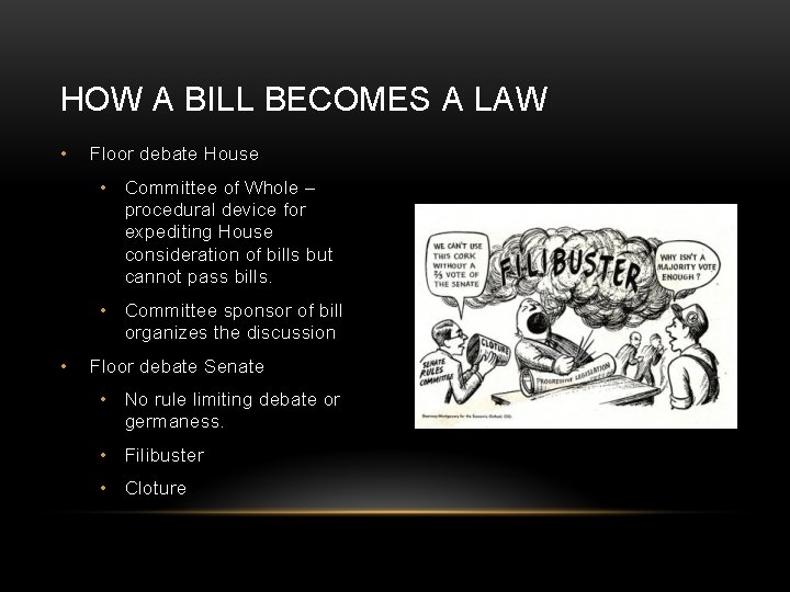 HOW A BILL BECOMES A LAW • Floor debate House • Committee of Whole