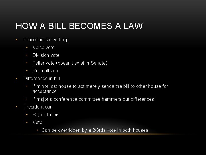 HOW A BILL BECOMES A LAW • • • Procedures in voting • Voice