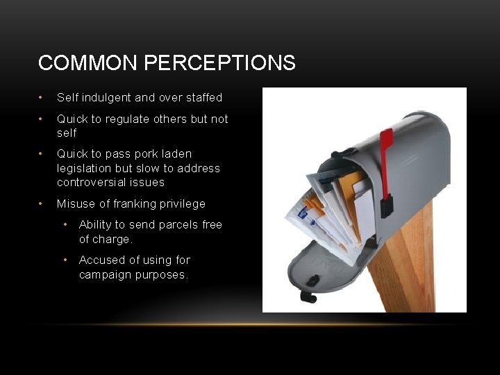 COMMON PERCEPTIONS • Self indulgent and over staffed • Quick to regulate others but