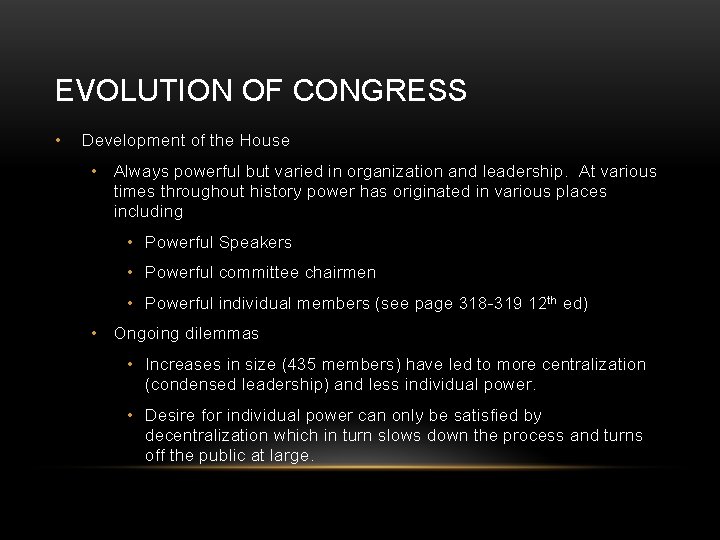 EVOLUTION OF CONGRESS • Development of the House • Always powerful but varied in