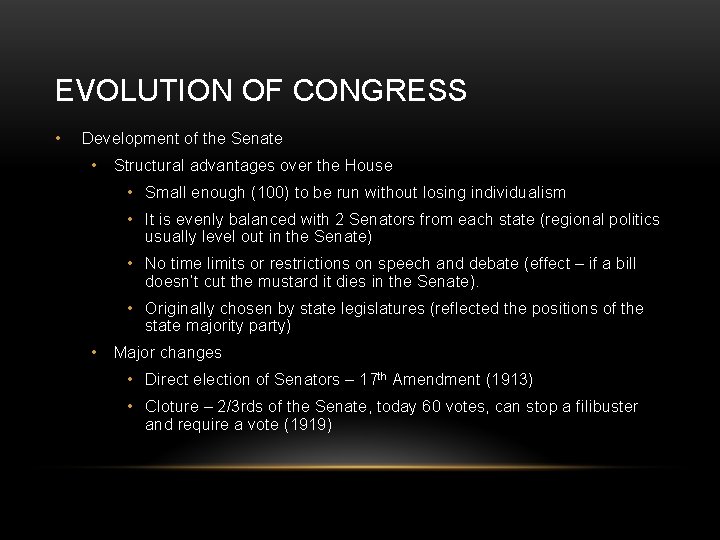 EVOLUTION OF CONGRESS • Development of the Senate • Structural advantages over the House