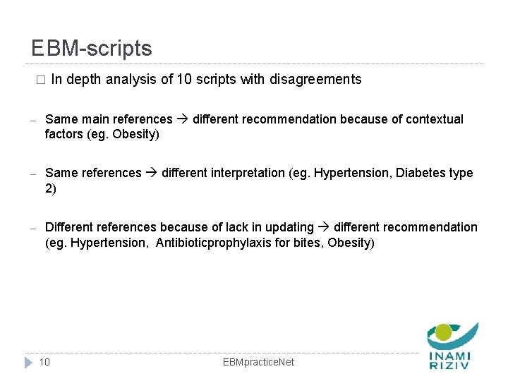 EBM-scripts � In depth analysis of 10 scripts with disagreements – Same main references