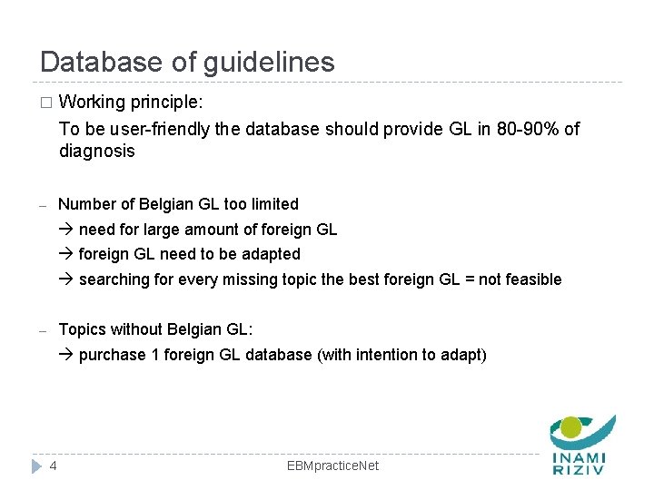 Database of guidelines � Working principle: To be user-friendly the database should provide GL