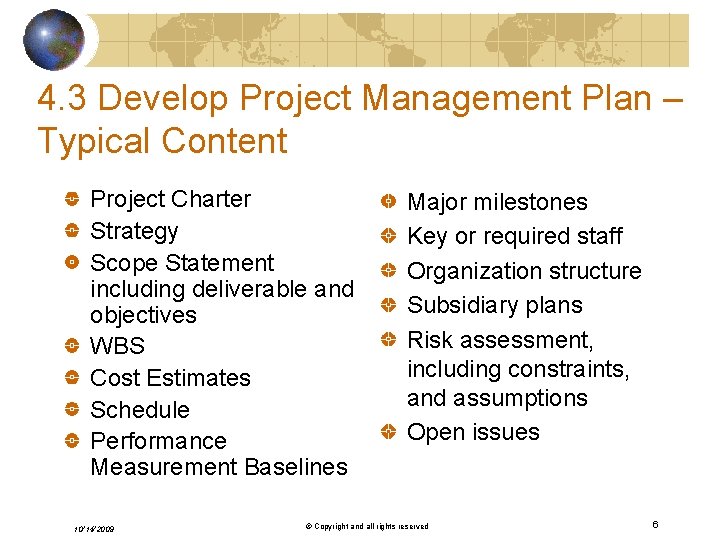 4. 3 Develop Project Management Plan – Typical Content Project Charter Strategy Scope Statement