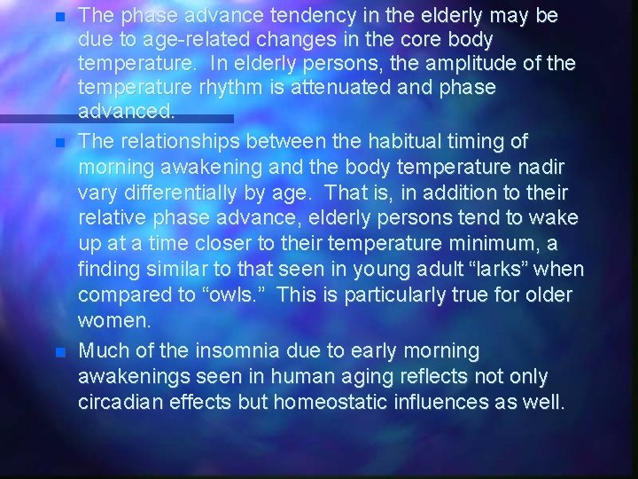  The phase advance tendency in the elderly may be due to age-related changes