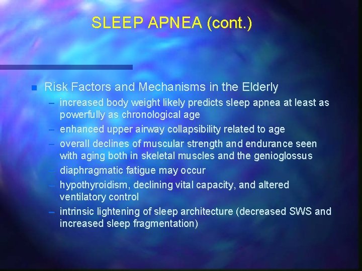 SLEEP APNEA (cont. ) Risk Factors and Mechanisms in the Elderly – increased body