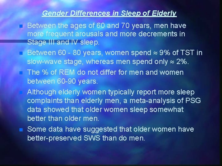 Gender Differences in Sleep of Elderly Between the ages of 60 and 70 years,